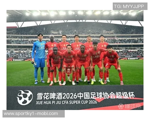 超级杯首战上海海港对阵北京国安双方实力相当各自争夺开年首胜 超级杯首战上海海港对阵北京国安双方实力相当各自争夺开年首胜